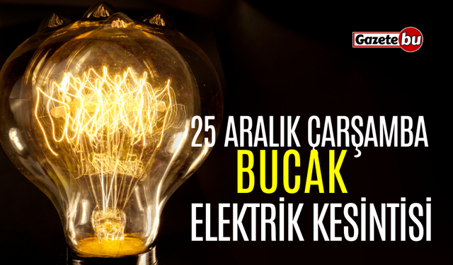 Bucak 25 Aralık Elektrik Kesintisi | AEDAŞ ELEKTRİK KESİNTİSİ