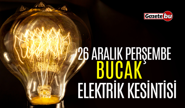 Bucak 26 Aralık Elektrik Kesintisi | AEDAŞ ELEKTRİK KESİNTİSİ