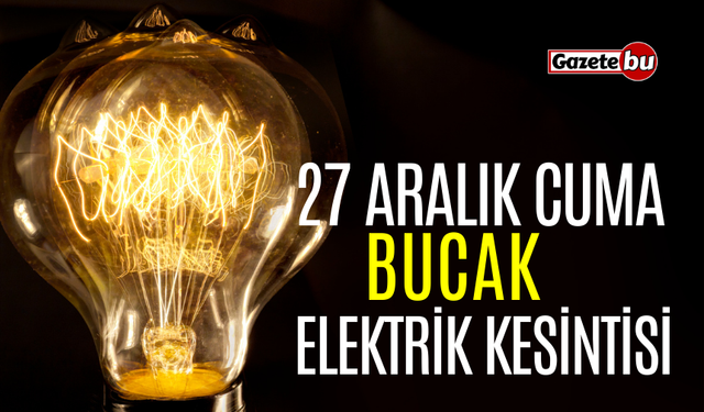 Bucak 27 Aralık Elektrik Kesintisi | AEDAŞ ELEKTRİK KESİNTİSİ