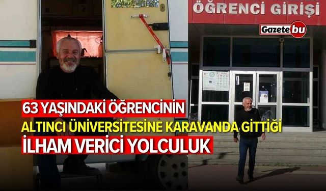 63 Yaşındaki Öğrencinin Altıncı Üniversitesine Karavanda Gittiği İlham Verici Yolculuk