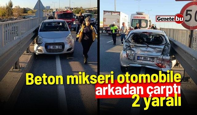 Beton mikseri otomobile arkadan çarptı: 2 yaralı