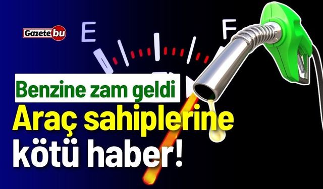 Araç sahiplerine kötü haber! Benzine zam geldi