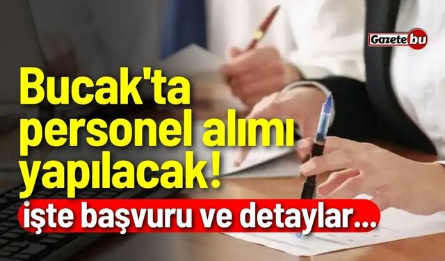 Bucak'ta personel alımı yapılacak! İşte başvuru ve detaylar...