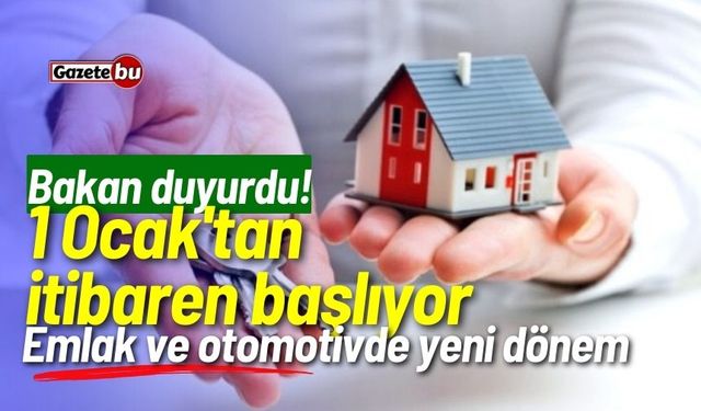 Bakan duyurdu! 1 Ocak'tan itibaren başlıyor