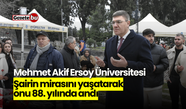 Mehmet Akif Ersoy Üniversitesi, şairin mirasını yaşatarak onu 88. yılında andı