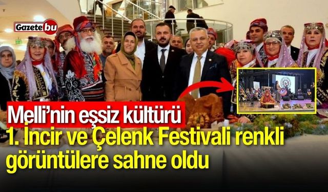 Melli’nin eşsiz kültürü: 1. İncir ve Çelenk Festivali renkli görüntülere sahne oldu