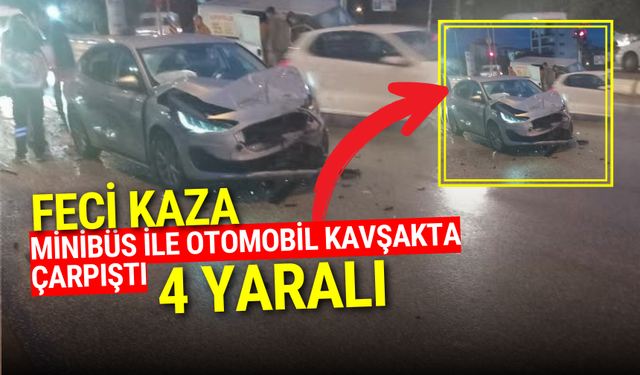 Minibüs ile Otomobil Kavşakta Çarpıştı: 4 yaralı