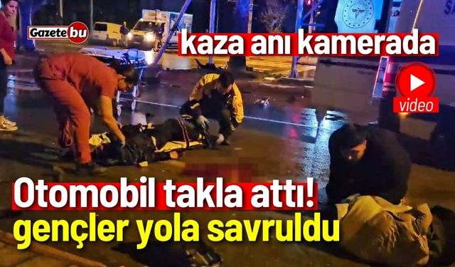 Otomobil takla attı! Gençler yola savruldu