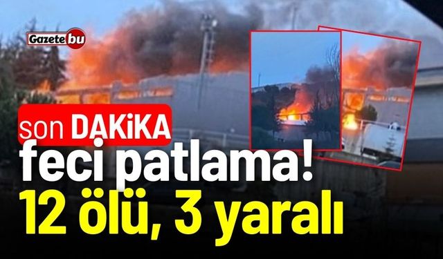 Balıkesir'de büyük patlama: 12 ölü, 3 yaralı