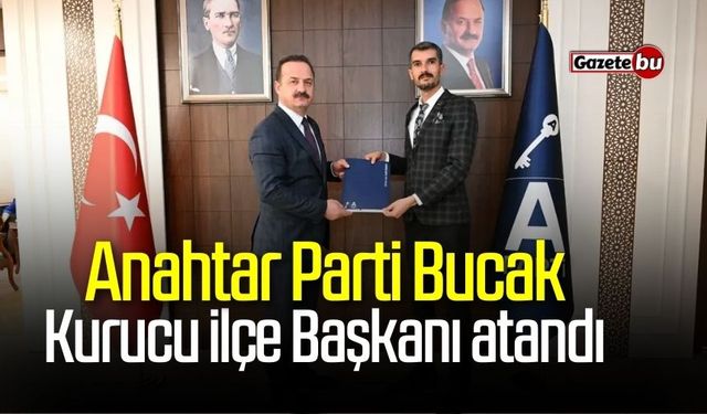 Anahtar Parti Bucak Kurucu İlçe Başkanı atandı