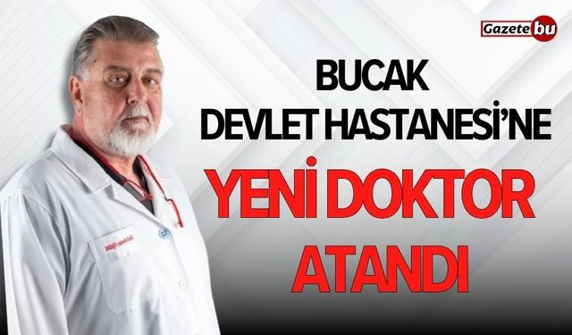 Bucak Devlet hastanesi'ne yeni doktor atandı