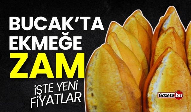 Bucak'ta ekmeğe zam geldi! İşte yeni fiyatlar...