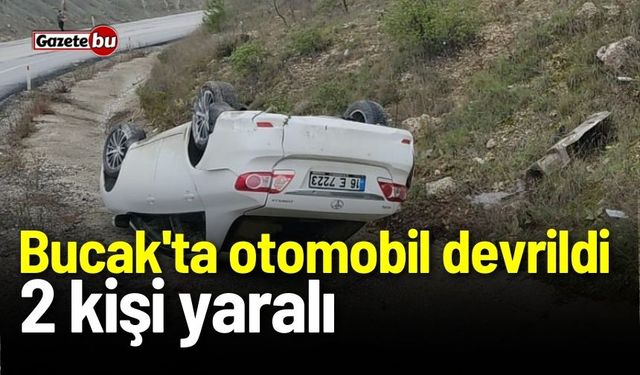 Bucak'ta otomobil devrildi! 2 kişi yaralı