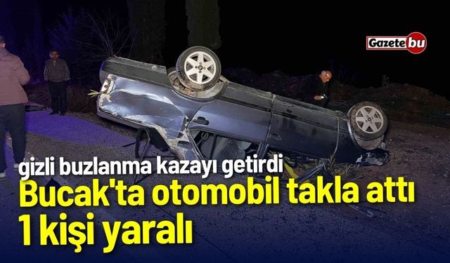 Bucak'ta otomobil takla attı: 1 kişi yaralı