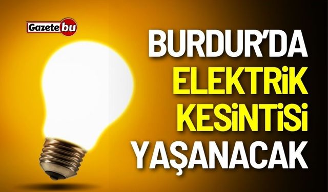 Burdur 11 Ocak Elektrik Kesintisi | AEDAŞ ELEKTRİK KESİNTİSİ