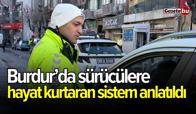 Burdur’da sürücülere hayat kurtaran sistem anlatıldı