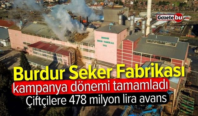 Burdur Şeker Fabrikası 2024-2025 kampanya dönemini tamamladı