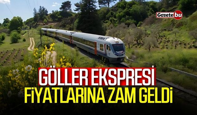 Göller Ekspresi bilet fiyatlarına zam geldi