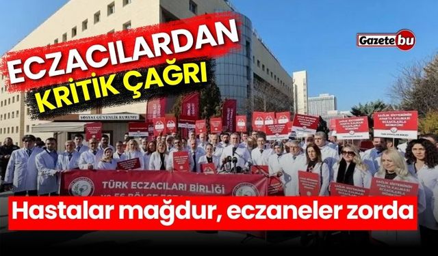 Eczacılardan kritik çağrı: Hastalar mağdur, eczaneler zorda