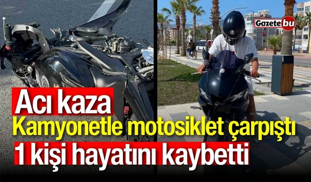 Kamyonetle motosiklet çarpıştı: 17 yaşındaki genç hayatını kaybetti