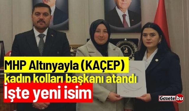 MHP Altınyayla (KAÇEP) kadın kolları başkanı atandı: İşte yeni isim