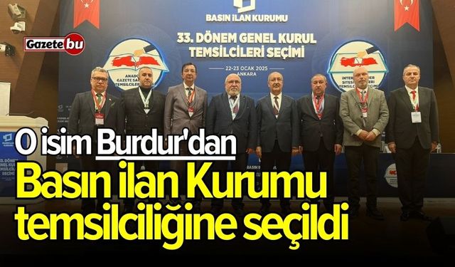 O isim Burdur'dan: Basın ilan Kurumu temsilciliğine seçildi