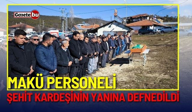 MAKÜ personeli son yolculuğuna uğurlandı