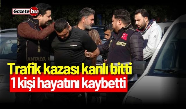 Trafik Kazası Kanlı Bitti: 1 kişi hayatını kaybetti