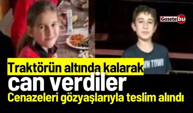 Traktörün altında kalarak can verdiler: Cenazeleri gözyaşlarıyla teslim alındı