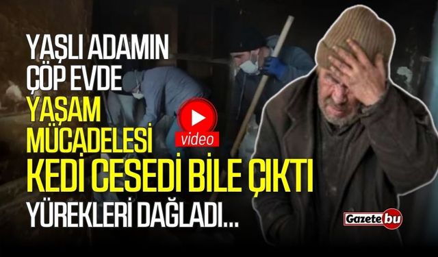 Yaşlı adamın çöp evde ölümcül mücadelesi: Kedi cesedi bile çıktı