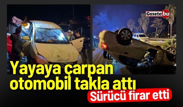 Yayaya çarpan otomobil takla attı! Sürücü firar etti