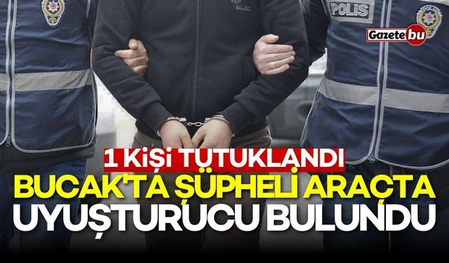 Bucak'ta şüpheli araçta uyuşturucu bulundu! 1 tutuklama