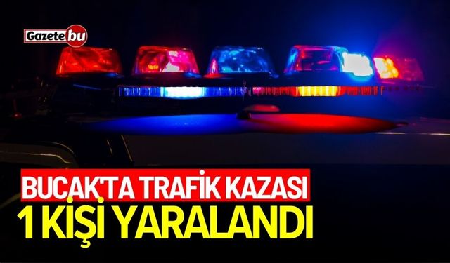 Bucak'ta trafik kazası: Sürücü yaralandı