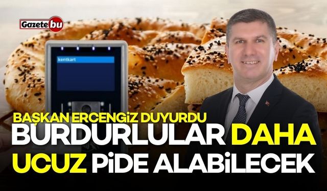 Burdurlular daha ucuz pide alabilecek! Başkan Ercengiz duyurdu