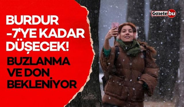 Burdur dikkat! -7'ye kadar düşecek!