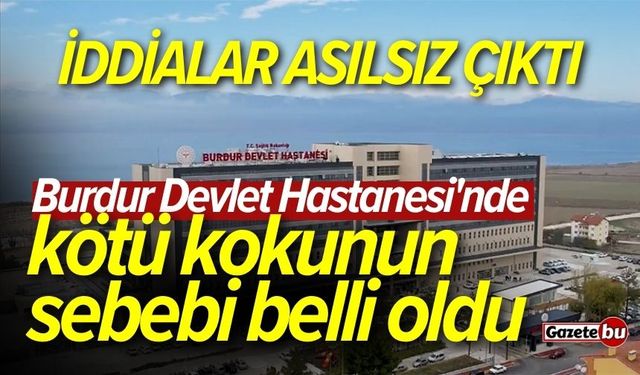 Burdur Devlet Hastanesi'nde Zehirlenme İddiaları Asılsız Çıktı