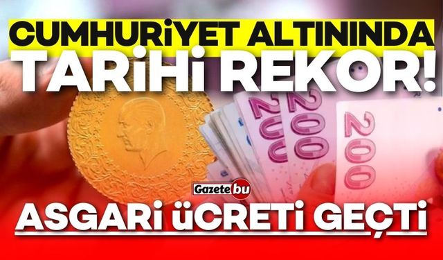 Cumhuriyet altınında rekor! Asgari ücreti geçti