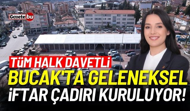 Bucak'ta geleneksel iftar çadırı kuruluyor! Tüm halk davetli