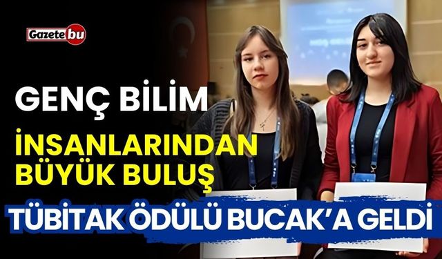 Genç bilim insanlarından büyük buluş! TÜBİTAK ödülü Bucak’a geldi