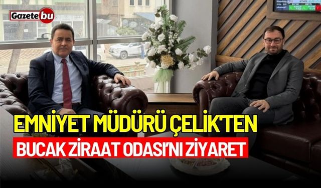 Emniyet Müdürü Çelik'ten, Bucak Ziraat Odası’nı ziyaret