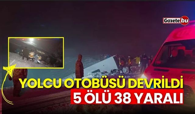 Bingöl'de yolcu otobüsü şarampole devrildi: 5 ölü 38 yaralı