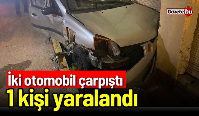 İki otomobil çarpıştı: 1 kişi yaralandı