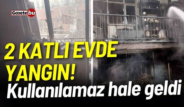 2 katlı evde yangın! Kullanılamaz hale geldi