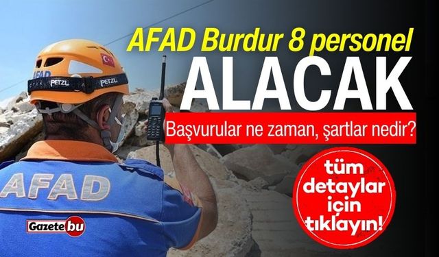 Afad Burdur 8 personel alacak: Başvurular ne zaman?