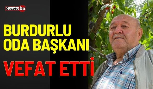 Burdurlu Oda Başkanı Ahmet Top vefat etti