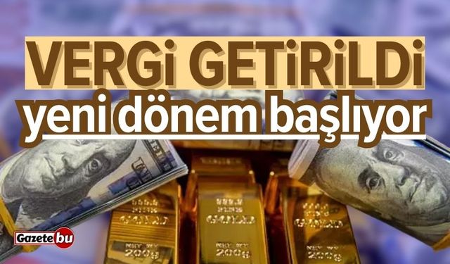 Vergi getirildi: Altın alım satımında yeni dönem