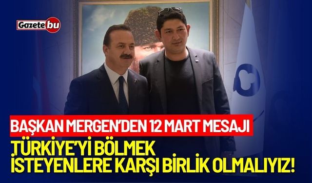 Başkan Mergen: Türkiye’yi bölmek isteyenlere karşı birlik olmalıyız!