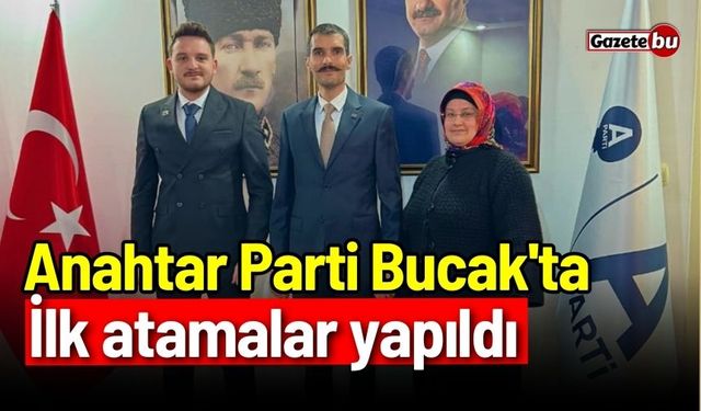 Anahtar Parti Bucak'ta ilk atamalar yapıldı