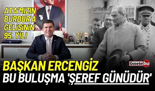 Başkan Ercengiz:  Bu buluşma 'Şeref Günüdür'