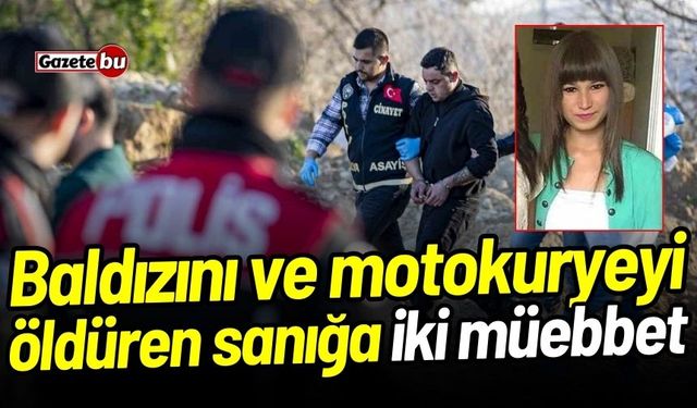 Baldızını ve motokuryeyi öldüren sanığa iki müebbet